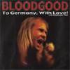 Bloodgood  To Germany With Love